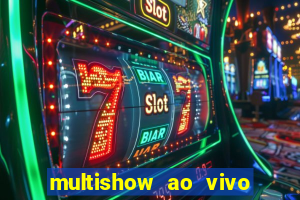 multishow ao vivo online gratis